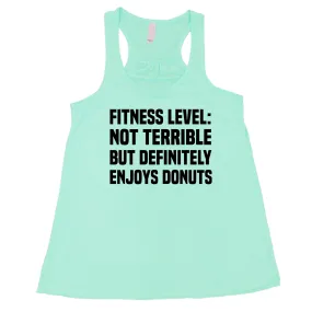 Fitness Level Not Terrible But Definitely Enjoys Donuts Shirt