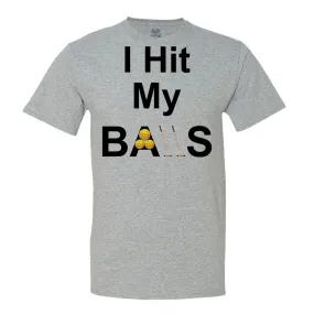 I Hit My Balls T-Shirt