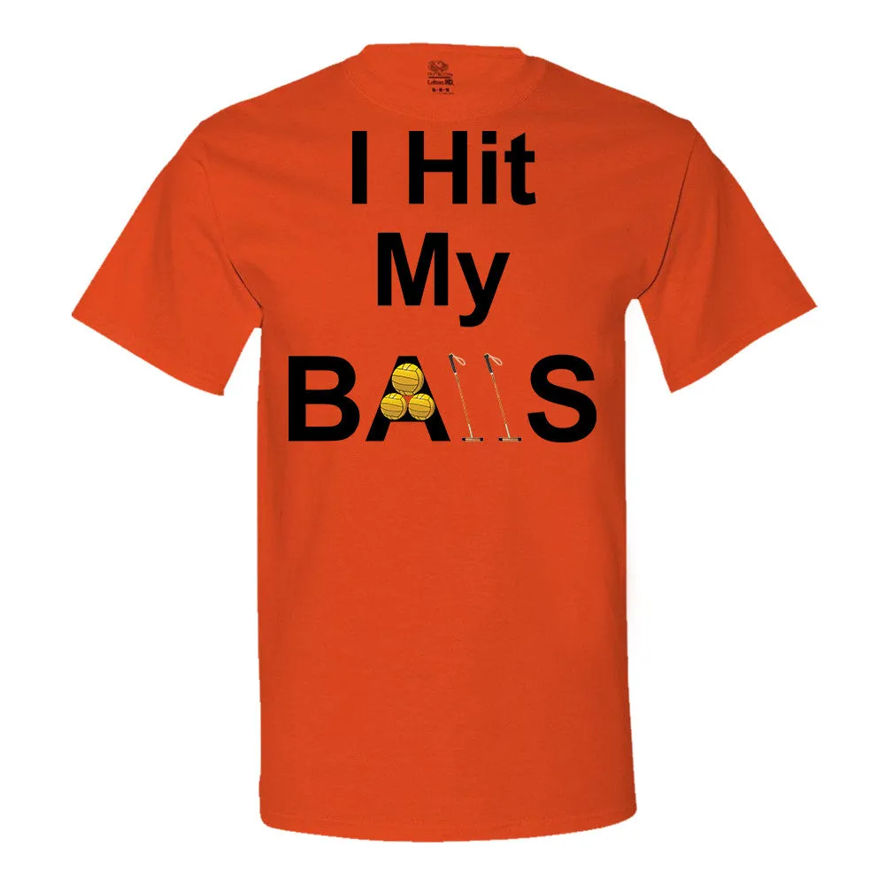 I Hit My Balls T-Shirt