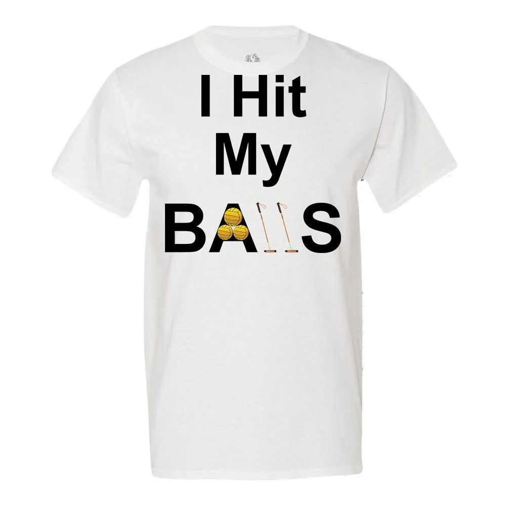 I Hit My Balls T-Shirt